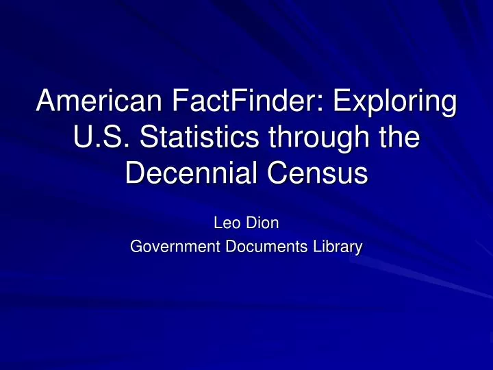 american factfinder exploring u s statistics through the decennial census