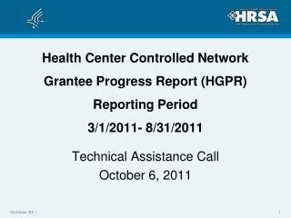 Health Center Controlled Network Grantee Progress Report (HGPR) Reporting Period 3/1/2011- 8/31/2011
