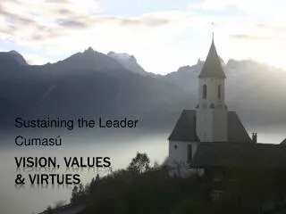 Vision, Values &amp; Virtues