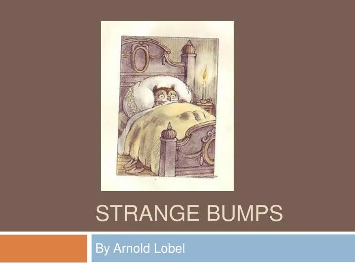 strange bumps