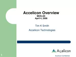 Accelicon Overview MOS-AK April 4, 2008