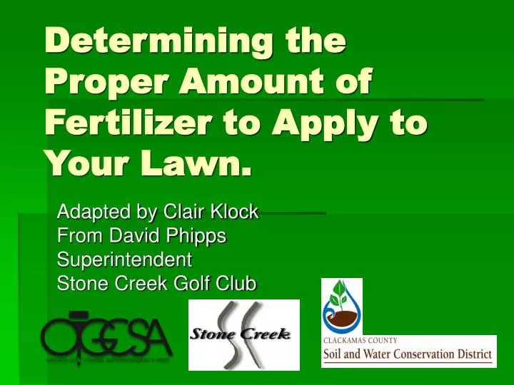determining the proper amount of fertilizer to apply to your lawn