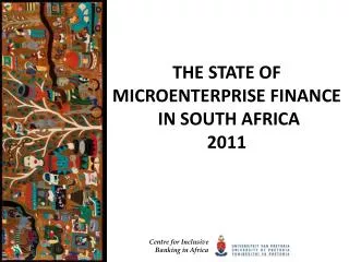 THE STATE OF MICROENTERPRISE FINANCE IN SOUTH AFRICA 2011