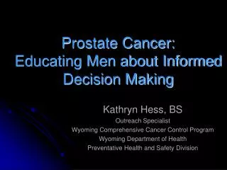 Prostate Cancer: Educating Men about Informed Decision Making