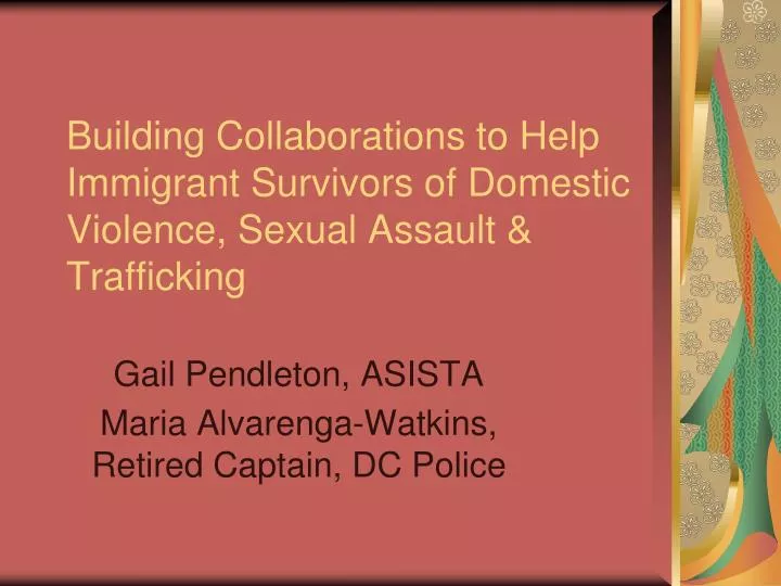 building collaborations to help immigrant survivors of domestic violence sexual assault trafficking