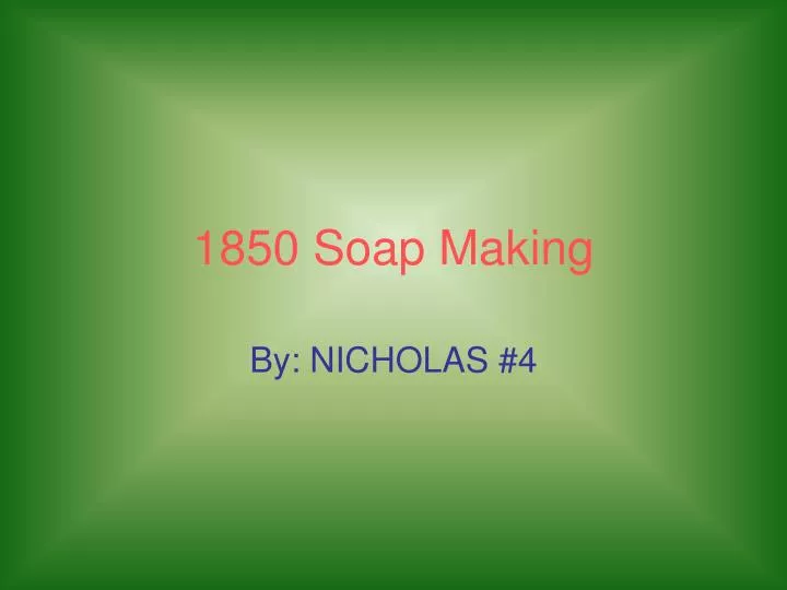 1850 soap making