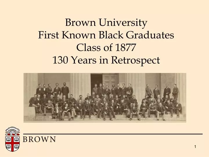 brown university first known black graduates class of 1877 130 years in retrospect