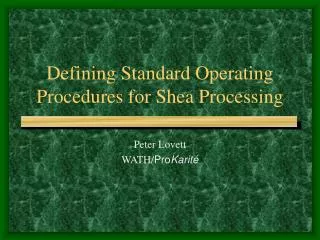 Defining Standard Operating Procedures for Shea Processing