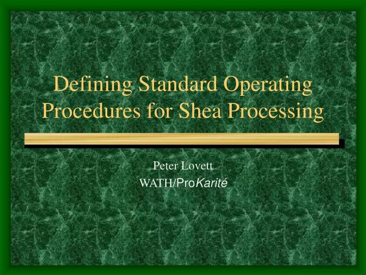 defining standard operating procedures for shea processing