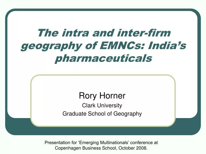 the intra and inter firm geography of emncs india s pharmaceuticals