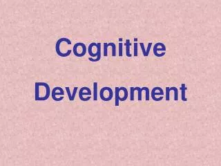 Cognitive Development