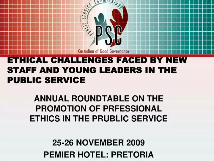 ethical challenges faced by new staff and young leaders in the public service