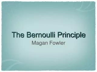The Bernoulli Principle