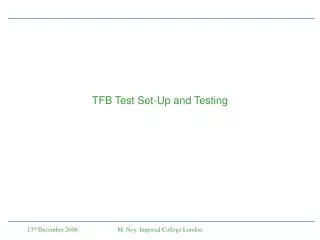 TFB Test Set-Up and Testing