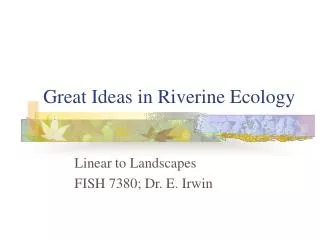 Great Ideas in Riverine Ecology