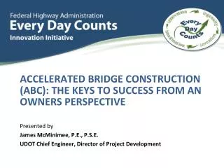 Accelerated Bridge Construction (ABC): the Keys to Success from an Owners Perspective