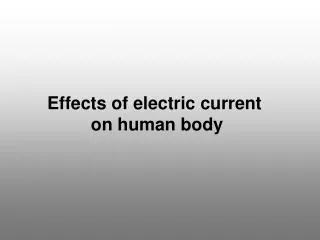 Effects of electric current on human body