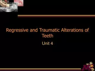 Regressive and Traumatic Alterations of Teeth
