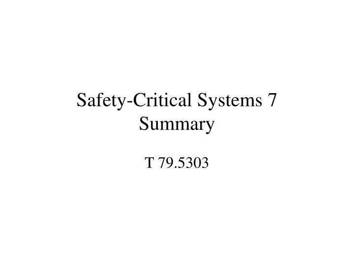 safety critical systems 7 summary