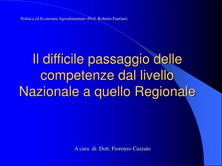 il difficile passaggio delle competenze dal livello nazionale a quello regionale