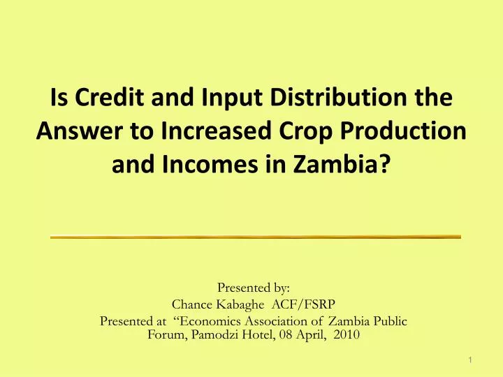 is credit and input distribution the answer to increased crop production and incomes in zambia