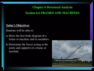 Chapter 6 Structural Analysis Section 6.6 FRAMES AND MACHINES