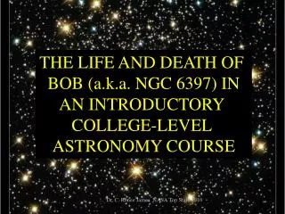 THE LIFE AND DEATH OF BOB (a.k.a. NGC 6397) IN AN INTRODUCTORY COLLEGE-LEVEL ASTRONOMY COURSE