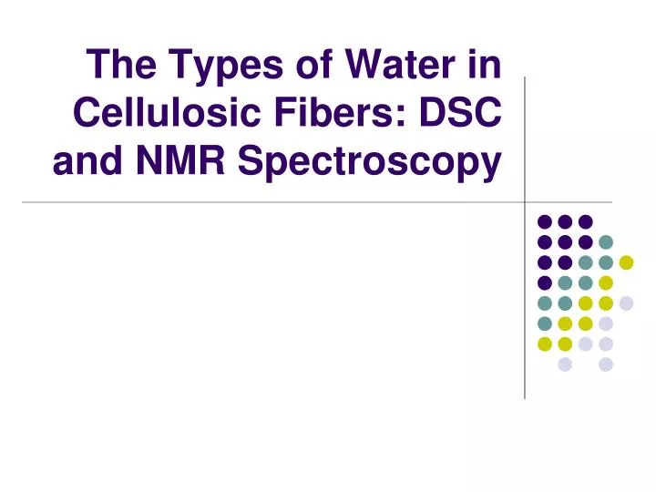 the types of water in cellulosic fibers dsc and nmr spectroscopy