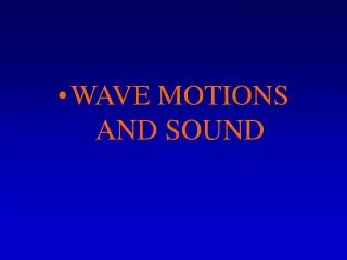 WAVE MOTIONS AND SOUND