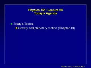 Physics 151: Lecture 28 Today’s Agenda