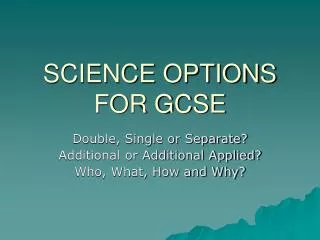 SCIENCE OPTIONS FOR GCSE