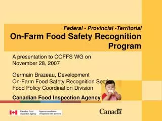 Federal - Provincial -Territorial On-Farm Food Safety Recognition Program