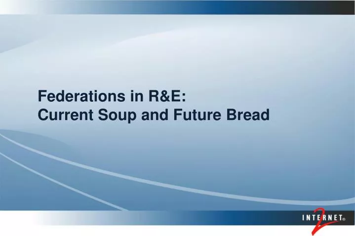 federations in r e current soup and future bread