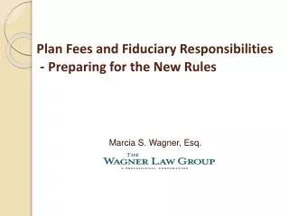 Plan Fees and Fiduciary Responsibilities - Preparing for the New Rules