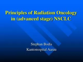 Principles of Radiation Oncology in (advanced stage) NSCLC