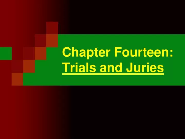 chapter fourteen trials and juries