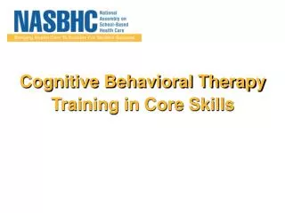 Cognitive Behavioral Therapy Training in Core Skills