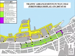 TRAFFIC ARRANGEMENTS IN WAN CHAI ( FIREWORKS DISPLAY) ON 2007-07-01