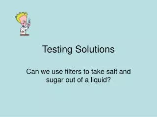 Testing Solutions