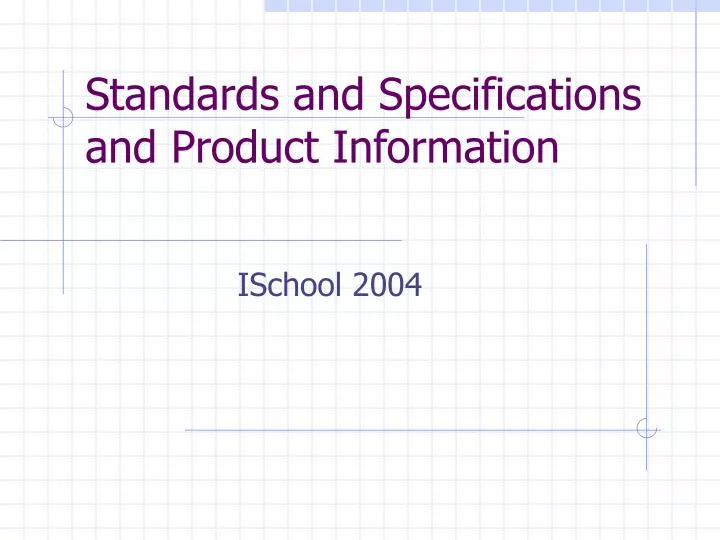 standards and specifications and product information