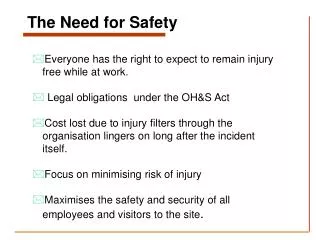 Everyone has the right to expect to remain injury free while at work. Legal obligations under the OH&amp;S Act