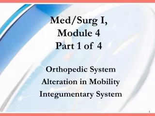 Med/Surg I, Module 4 Part 1 of 4