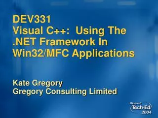 DEV331 Visual C++: Using The .NET Framework In Win32/MFC Applications