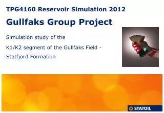 TPG4160 Reservoir Simulation 2012 Gullfaks Group Project