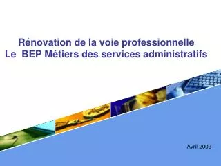 Rénovation de la voie professionnelle Le BEP Métiers des services administratifs