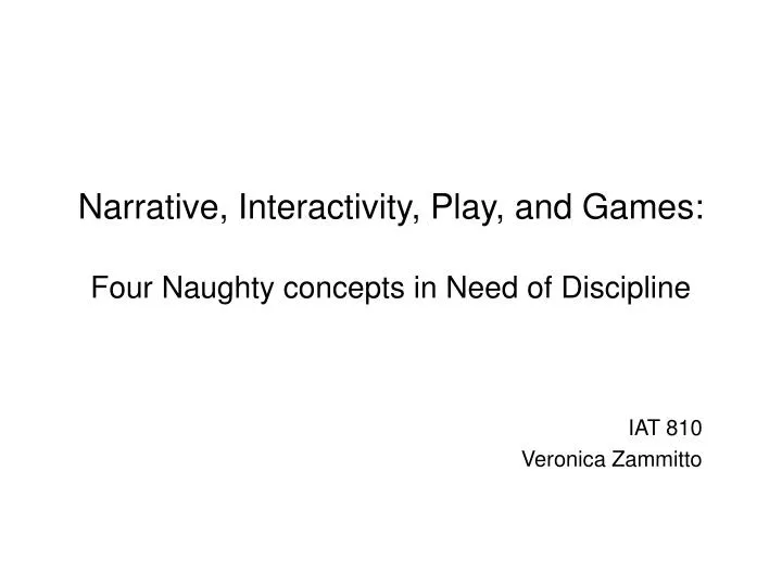 narrative interactivity play and games four naughty concepts in need of discipline