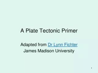 A Plate Tectonic Primer
