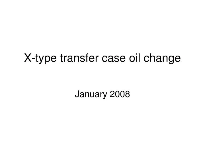 x type transfer case oil change