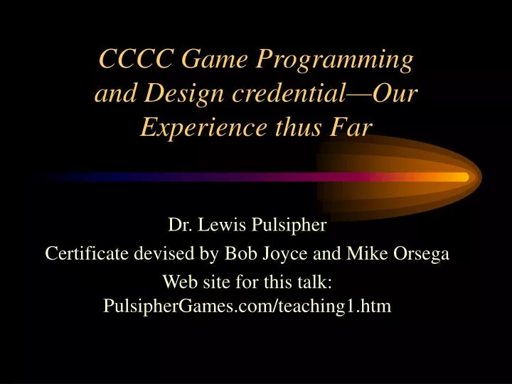 cccc game programming and design credential our experience thus far