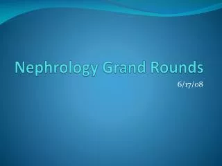 Nephrology Grand Rounds